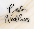 Custom Necklaces